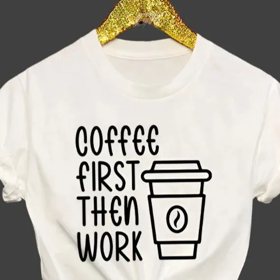 Coffee First, Then Work – Unisex Casual Short Sleeve T-Shirt